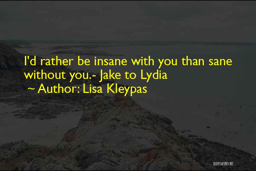 I'd Rather Love Quotes By Lisa Kleypas