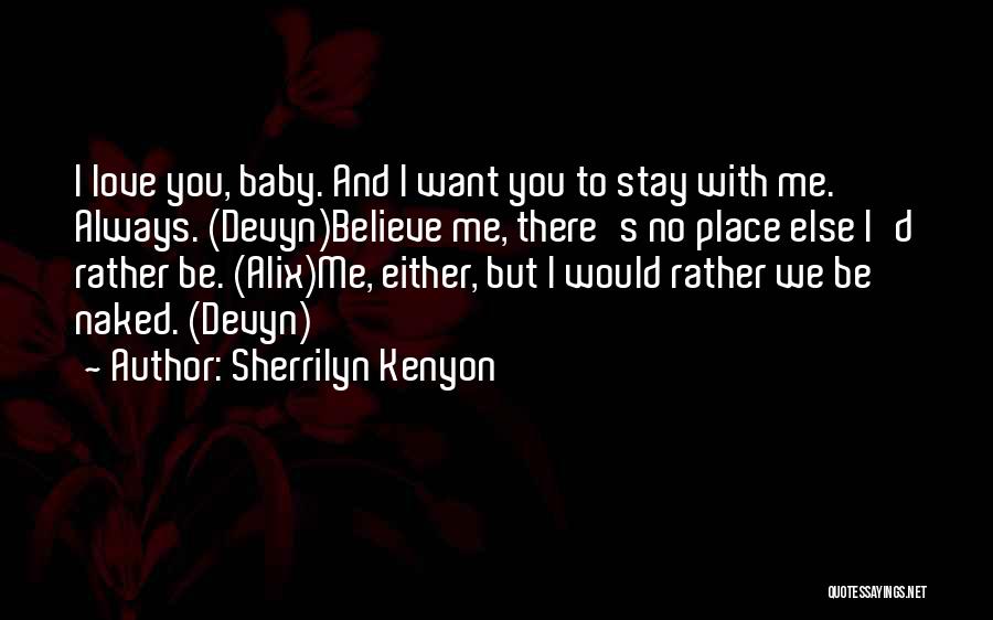 I'd Rather Love Quotes By Sherrilyn Kenyon