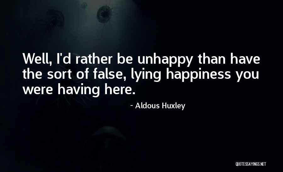 I'd Rather Quotes By Aldous Huxley