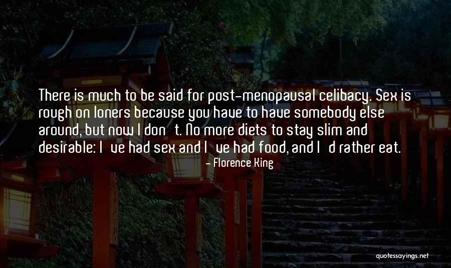 I'd Rather Quotes By Florence King