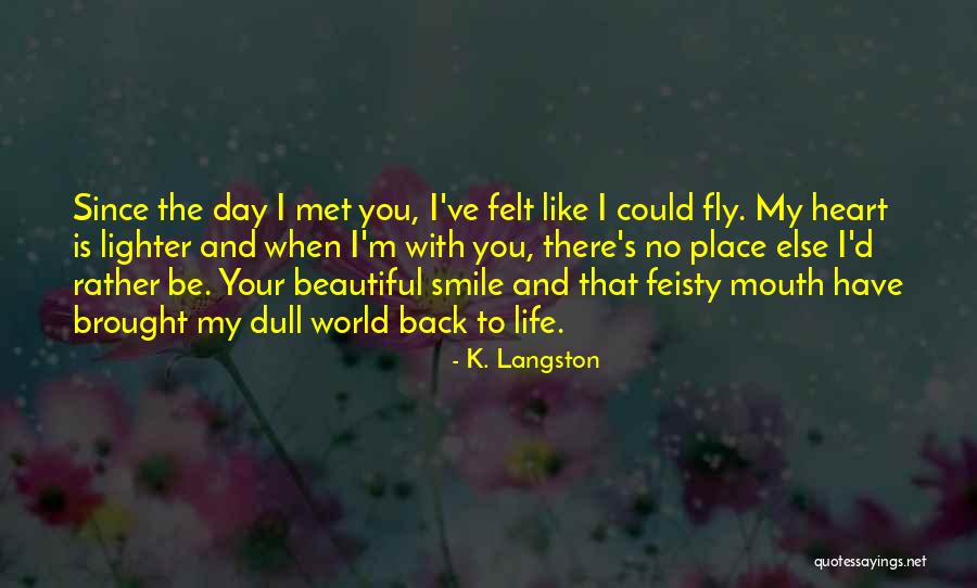 I'd Rather Quotes By K. Langston