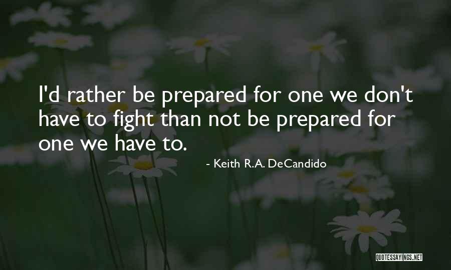 I'd Rather Quotes By Keith R.A. DeCandido