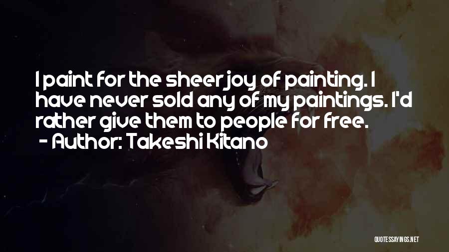 I'd Rather Quotes By Takeshi Kitano