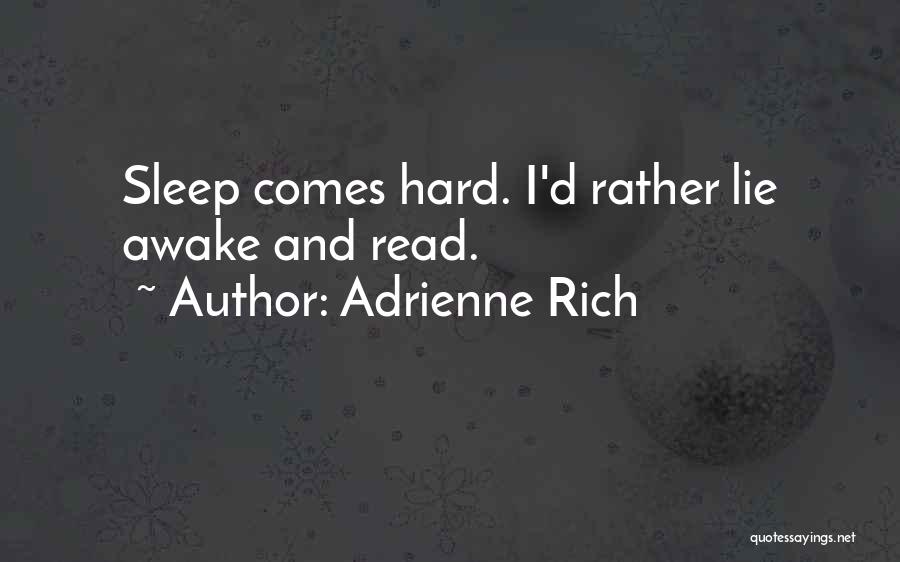 I'd Rather Sleep Quotes By Adrienne Rich