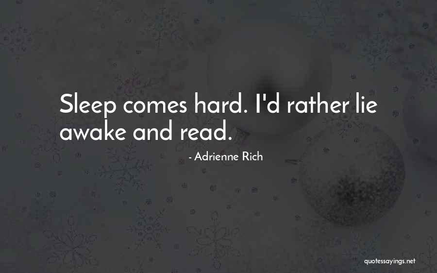 I'd Rather Sleep Quotes By Adrienne Rich