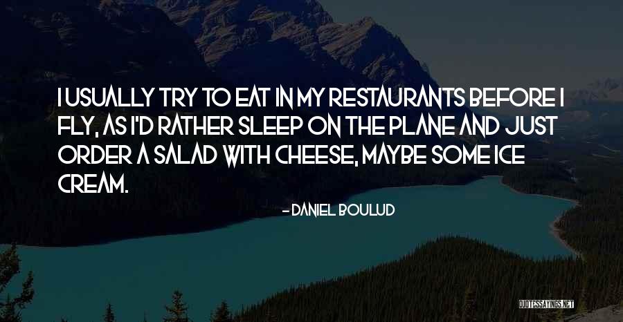 I'd Rather Sleep Quotes By Daniel Boulud