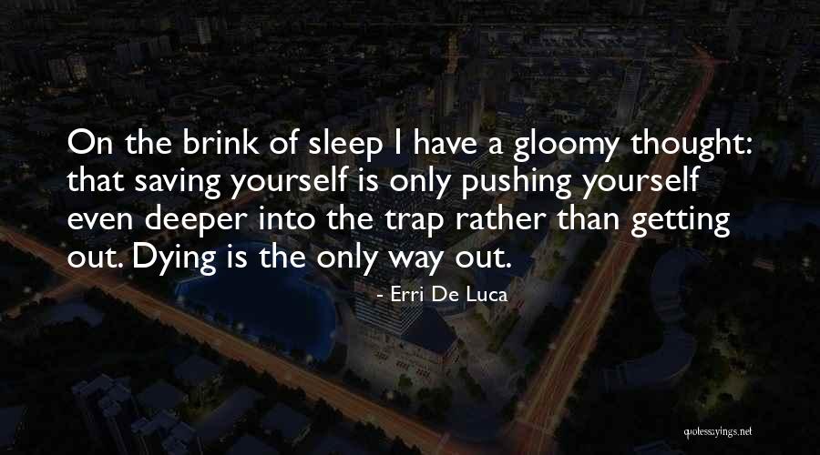 I'd Rather Sleep Quotes By Erri De Luca I'd Rather Sleep Quotes By Erri De Luca