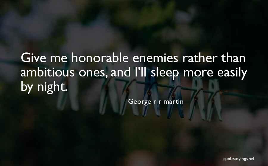 I'd Rather Sleep Quotes By George R R Martin