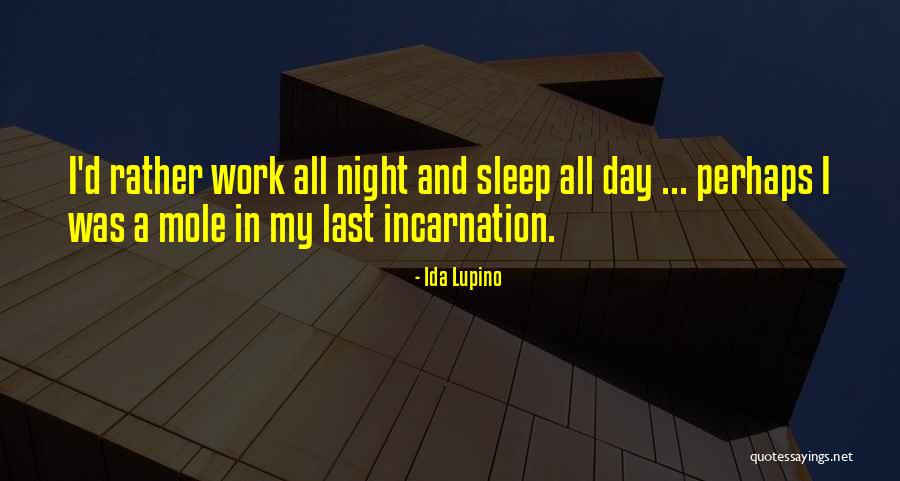 I'd Rather Sleep Quotes By Ida Lupino I'd Rather Sleep Quotes By Ida Lupino