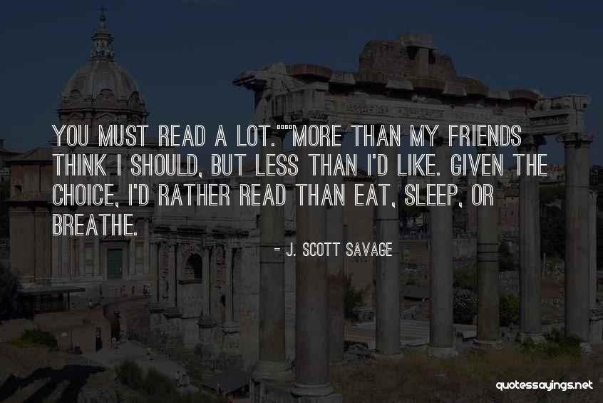 I'd Rather Sleep Quotes By J. Scott Savage