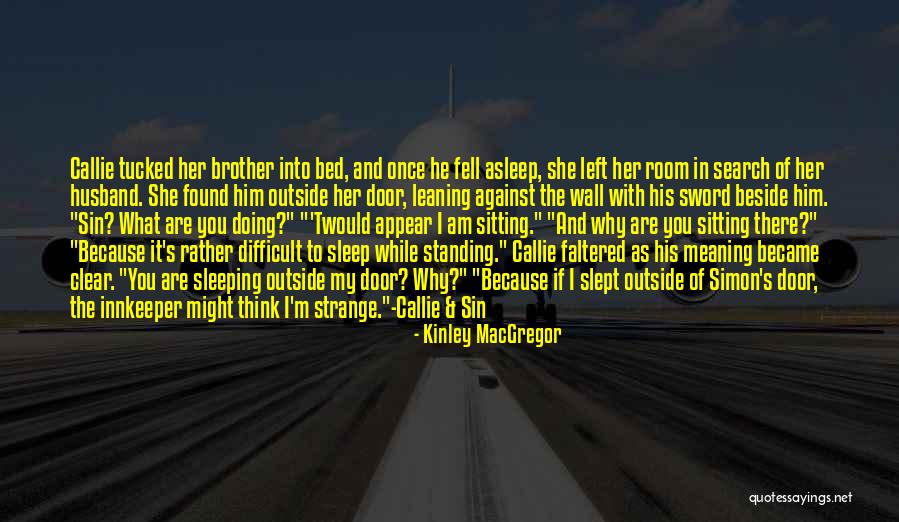 I'd Rather Sleep Quotes By Kinley MacGregor I'd Rather Sleep Quotes By Kinley MacGregor