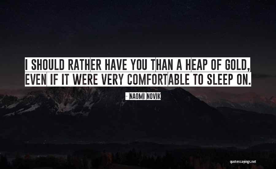 I'd Rather Sleep Quotes By Naomi Novik I'd Rather Sleep Quotes By Naomi Novik