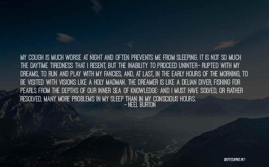I'd Rather Sleep Quotes By Neel Burton I'd Rather Sleep Quotes By Neel Burton