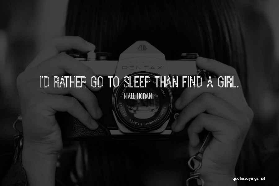 I'd Rather Sleep Quotes By Niall Horan I'd Rather Sleep Quotes By Niall Horan