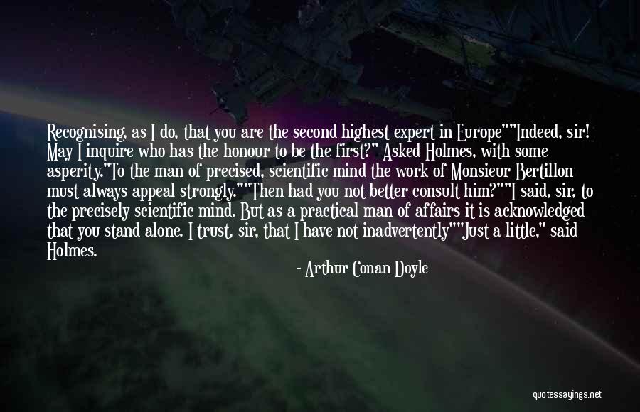 I'd Rather Stand Alone Quotes By Arthur Conan Doyle I'd Rather Stand Alone Quotes By Arthur Conan Doyle