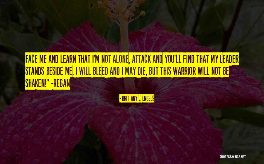 I'd Rather Stand Alone Quotes By Brittany L. Engels I'd Rather Stand Alone Quotes By Brittany L. Engels