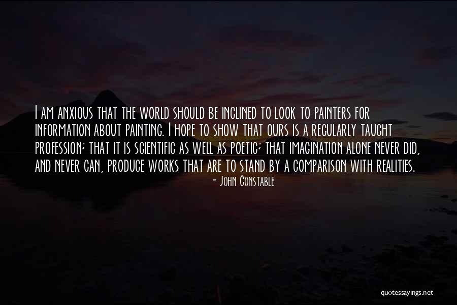 I'd Rather Stand Alone Quotes By John Constable I'd Rather Stand Alone Quotes By John Constable