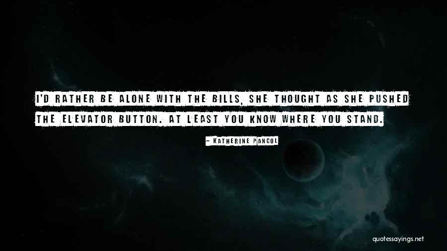 I'd Rather Stand Alone Quotes By Katherine Pancol I'd Rather Stand Alone Quotes By Katherine Pancol