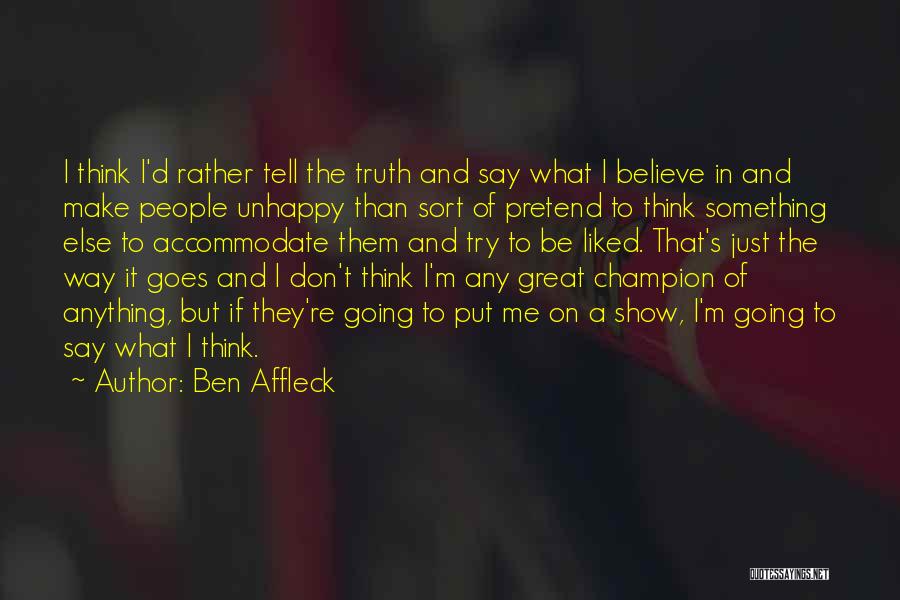 I'd Rather Tell The Truth Quotes By Ben Affleck