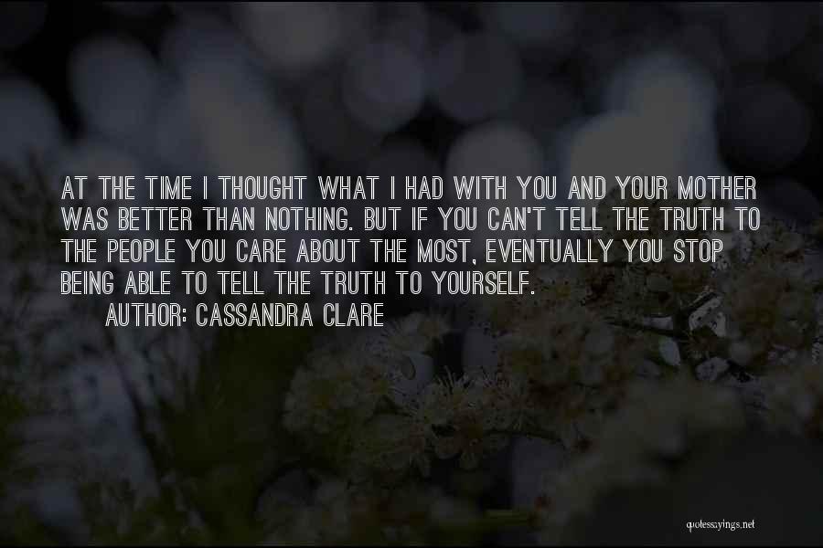I'd Rather Tell The Truth Quotes By Cassandra Clare