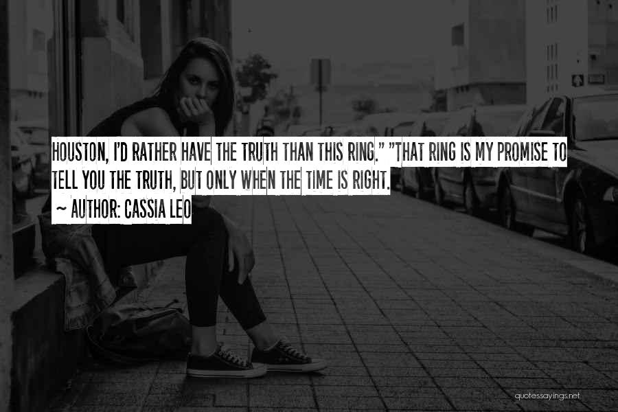 I'd Rather Tell The Truth Quotes By Cassia Leo
