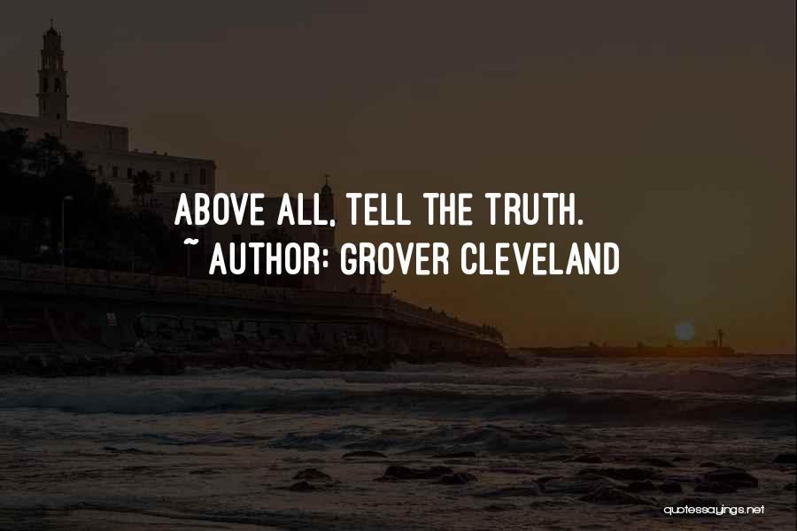 I'd Rather Tell The Truth Quotes By Grover Cleveland