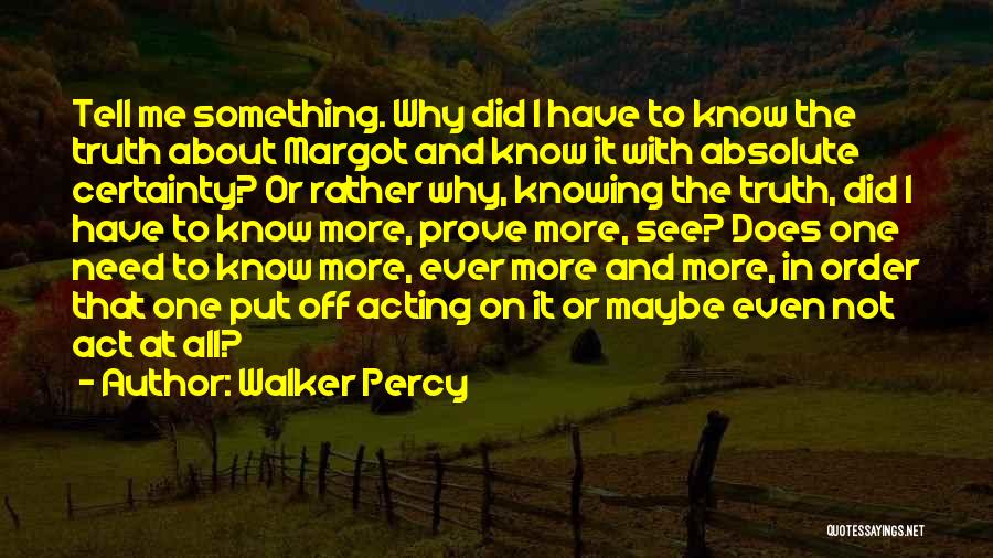 I'd Rather Tell The Truth Quotes By Walker Percy
