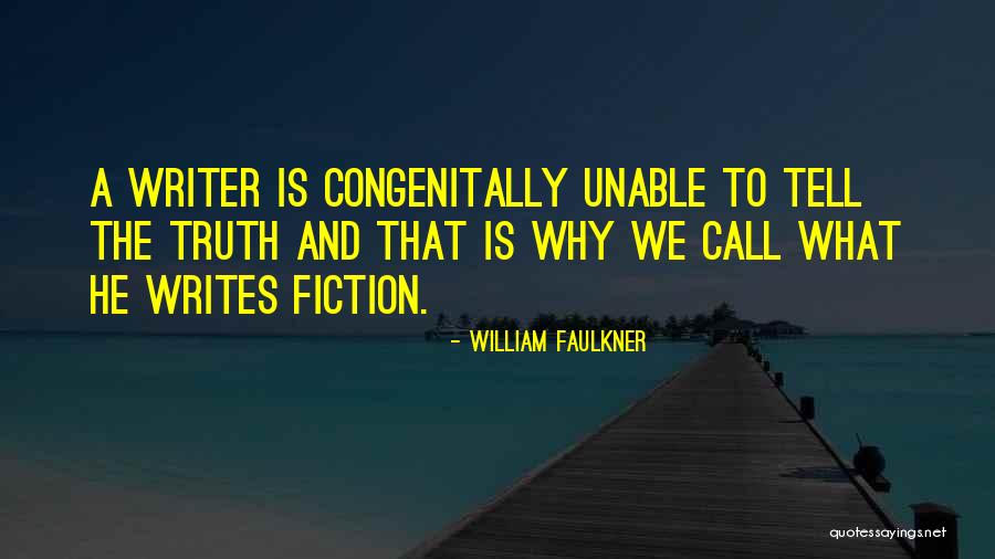 I'd Rather Tell The Truth Quotes By William Faulkner