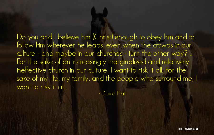 I'd Risk It All For You Quotes By David Platt I'd Risk It All For You Quotes By David Platt