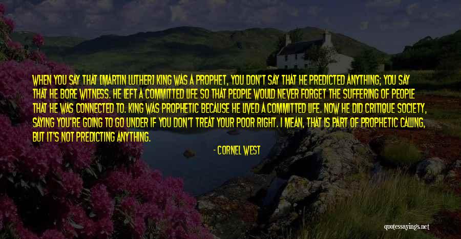 I'd Treat You Right Quotes By Cornel West