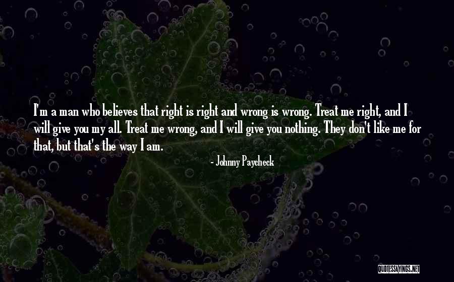 I'd Treat You Right Quotes By Johnny Paycheck I'd Treat You Right Quotes By Johnny Paycheck