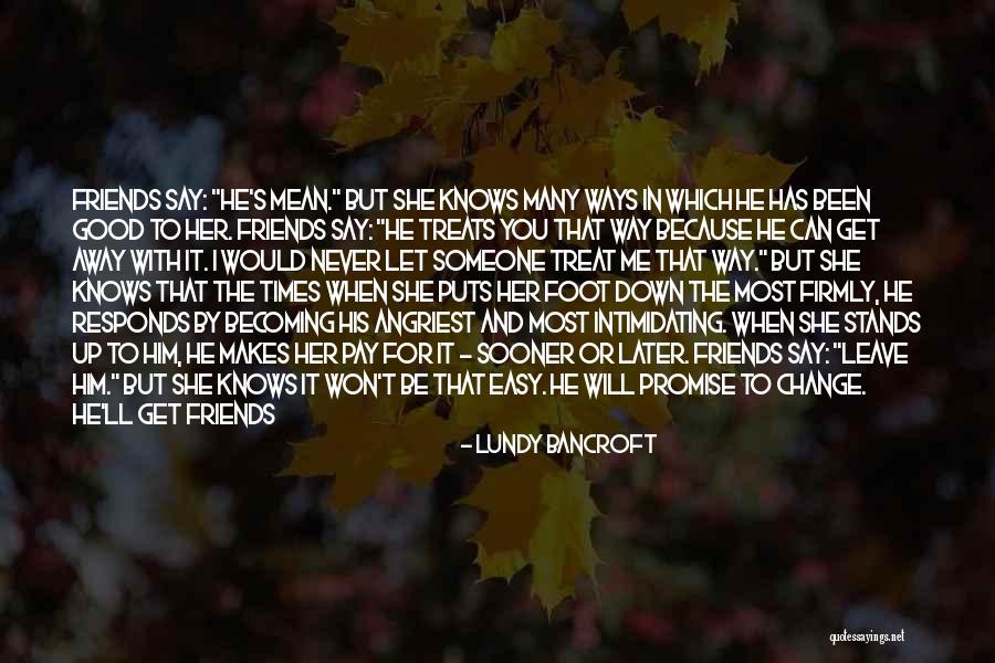 I'd Treat You Right Quotes By Lundy Bancroft I'd Treat You Right Quotes By Lundy Bancroft