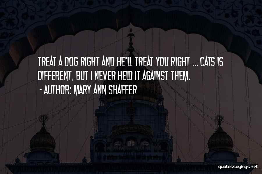 I'd Treat You Right Quotes By Mary Ann Shaffer