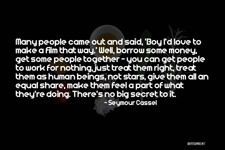I'd Treat You Right Quotes By Seymour Cassel I'd Treat You Right Quotes By Seymour Cassel