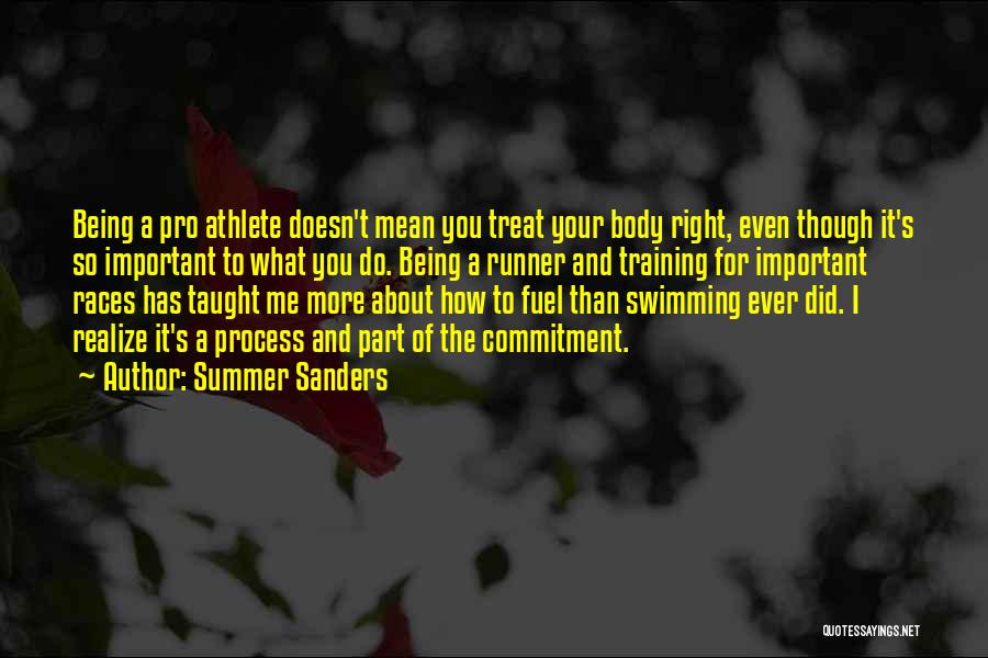 I'd Treat You Right Quotes By Summer Sanders