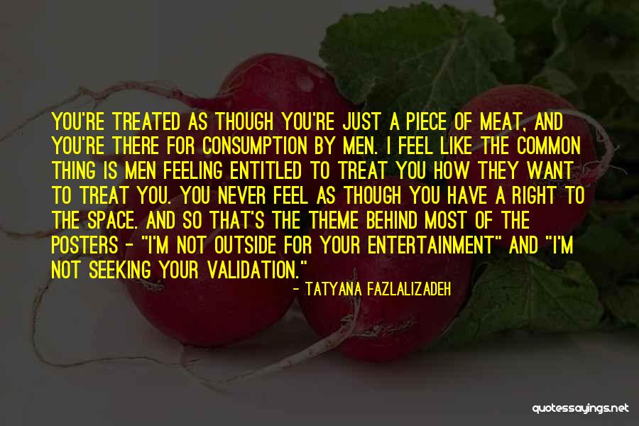 I'd Treat You Right Quotes By Tatyana Fazlalizadeh