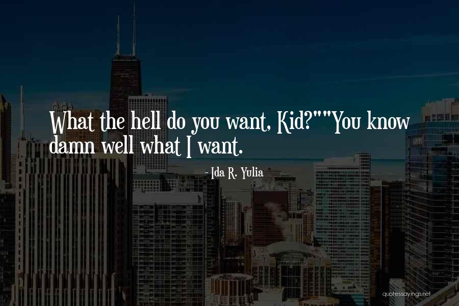 Ida R. Yulia Quotes 710089