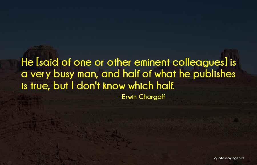 Idalina Rodrigues Quotes By Erwin Chargaff Idalina Rodrigues Quotes By Erwin Chargaff