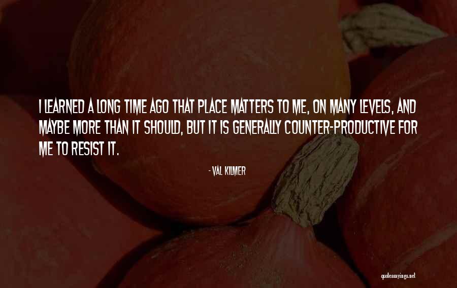Iddin Ramli Quotes By Val Kilmer Iddin Ramli Quotes By Val Kilmer