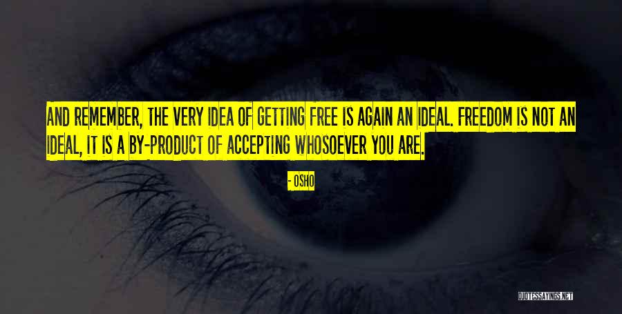 Idea And Ideal Quotes By Osho Idea And Ideal Quotes By Osho