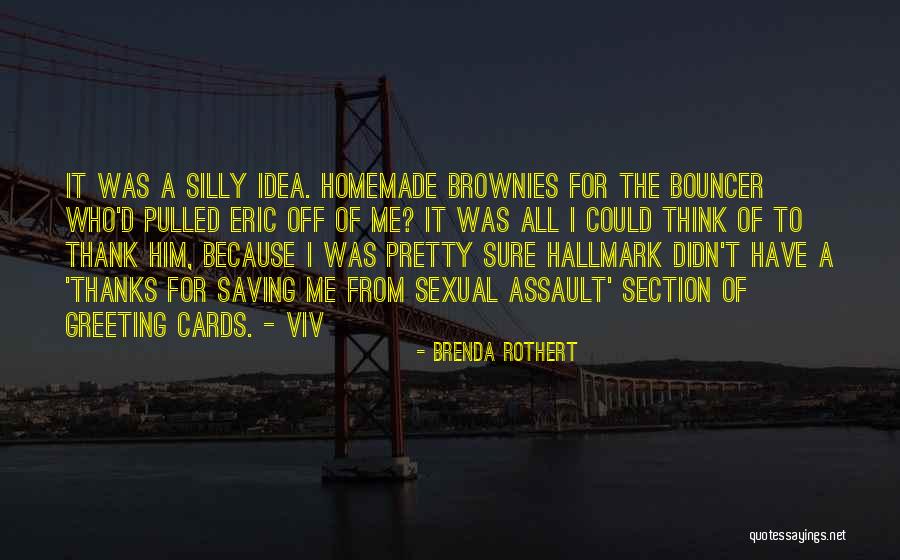 Idea And Section Quotes By Brenda Rothert Idea And Section Quotes By Brenda Rothert