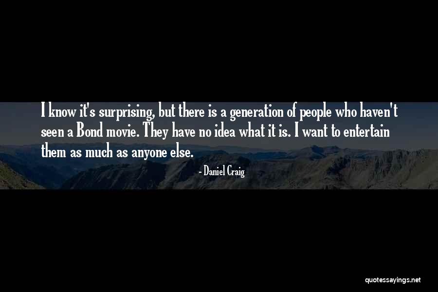 Idea Generation Quotes By Daniel Craig Idea Generation Quotes By Daniel Craig