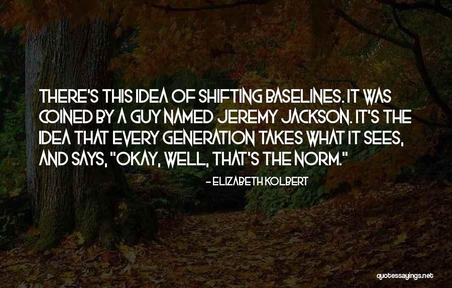 Idea Generation Quotes By Elizabeth Kolbert Idea Generation Quotes By Elizabeth Kolbert