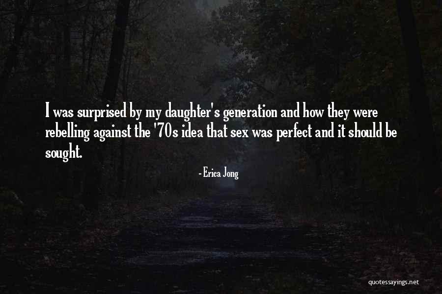 Idea Generation Quotes By Erica Jong