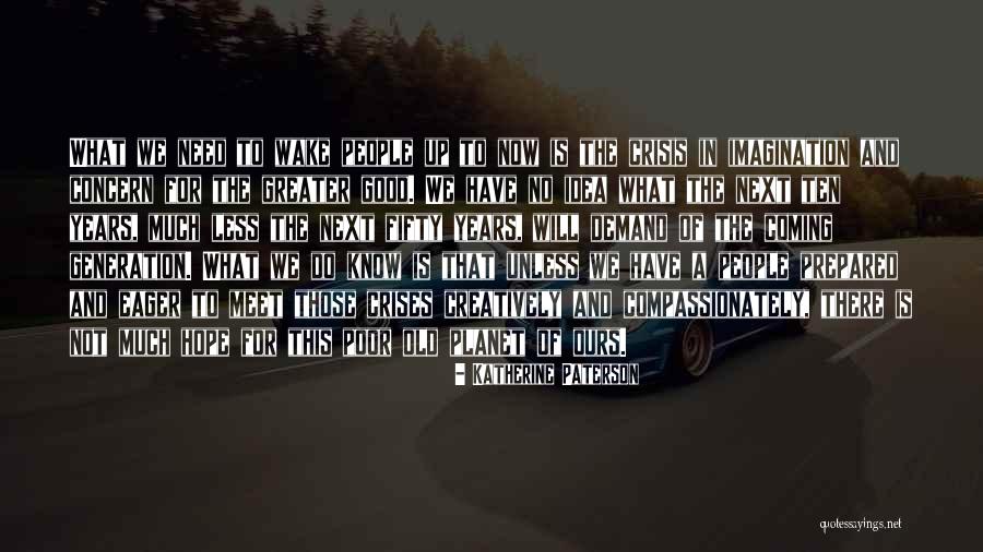 Idea Generation Quotes By Katherine Paterson Idea Generation Quotes By Katherine Paterson