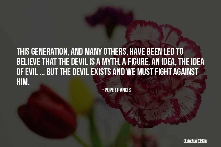 Idea Generation Quotes By Pope Francis Idea Generation Quotes By Pope Francis