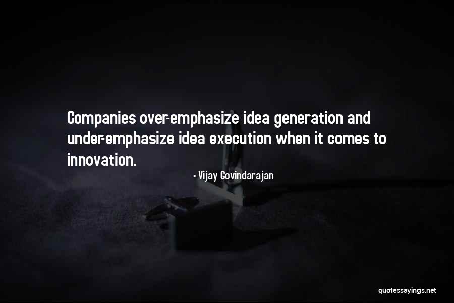 Idea Generation Quotes By Vijay Govindarajan Idea Generation Quotes By Vijay Govindarajan