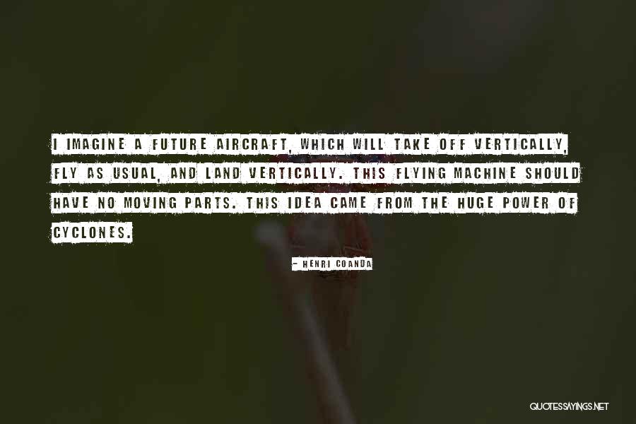 Idea Machine Quotes By Henri Coanda Idea Machine Quotes By Henri Coanda