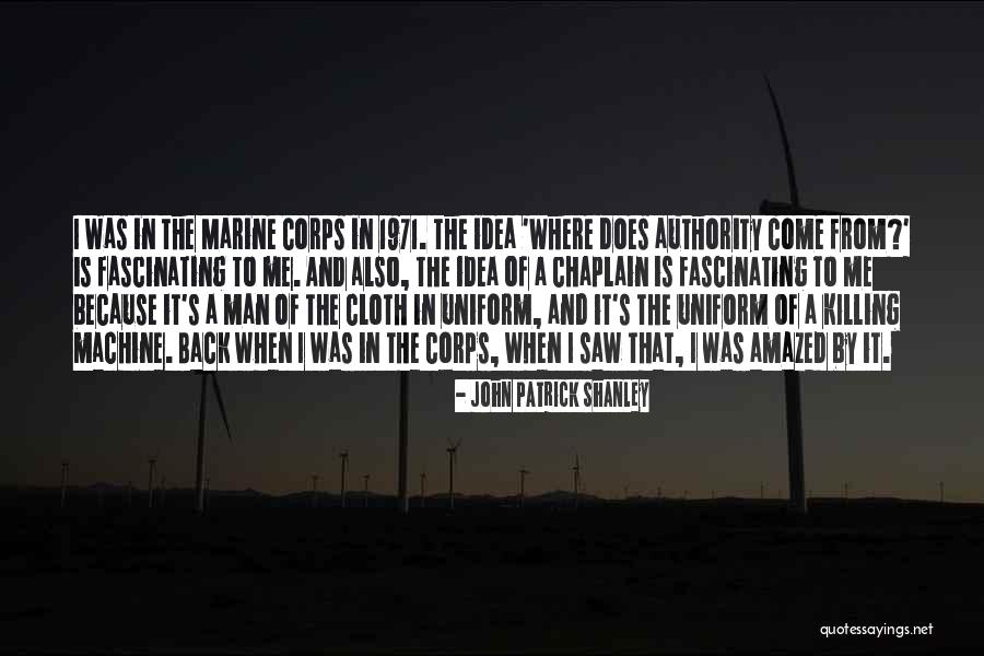 Idea Machine Quotes By John Patrick Shanley Idea Machine Quotes By John Patrick Shanley