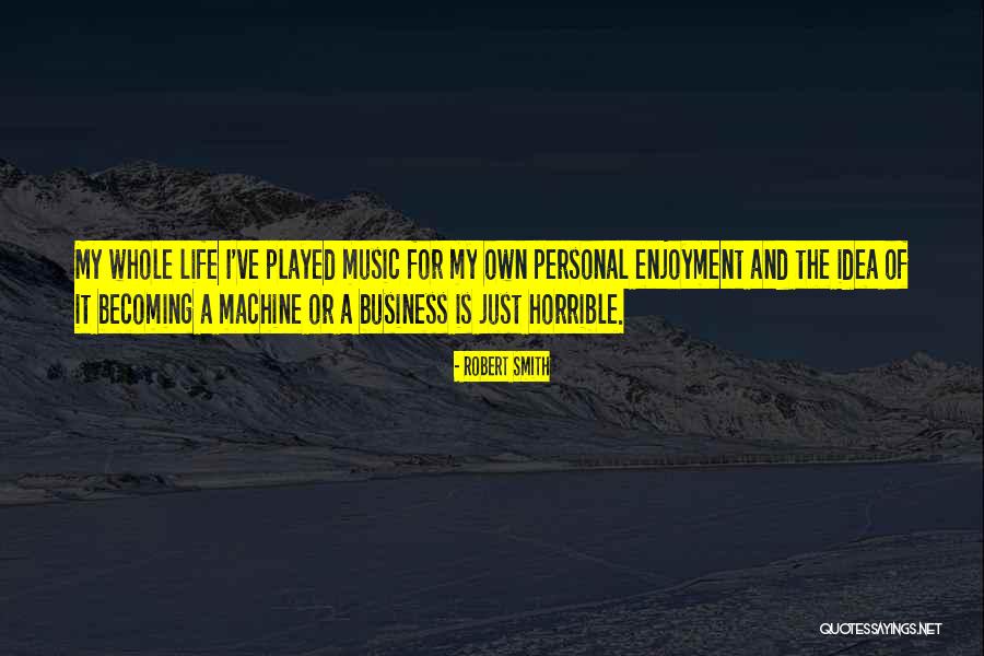 Idea Machine Quotes By Robert Smith Idea Machine Quotes By Robert Smith
